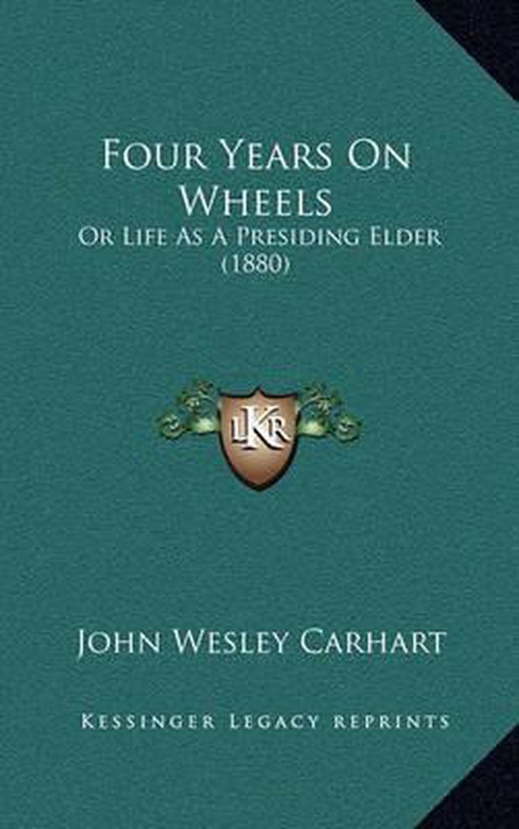 Four Years On Wheels van John Wesley Carhart