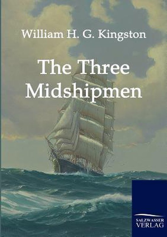 Couverture du livre 'The Three Midshipmen' de William H. G. Kingston avec un voilier sur la mer.