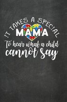 It Takes a Special Mama to Hear What a Child Cannot Say