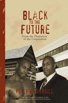 Black to the Future, from the Plantation to the Corporation
