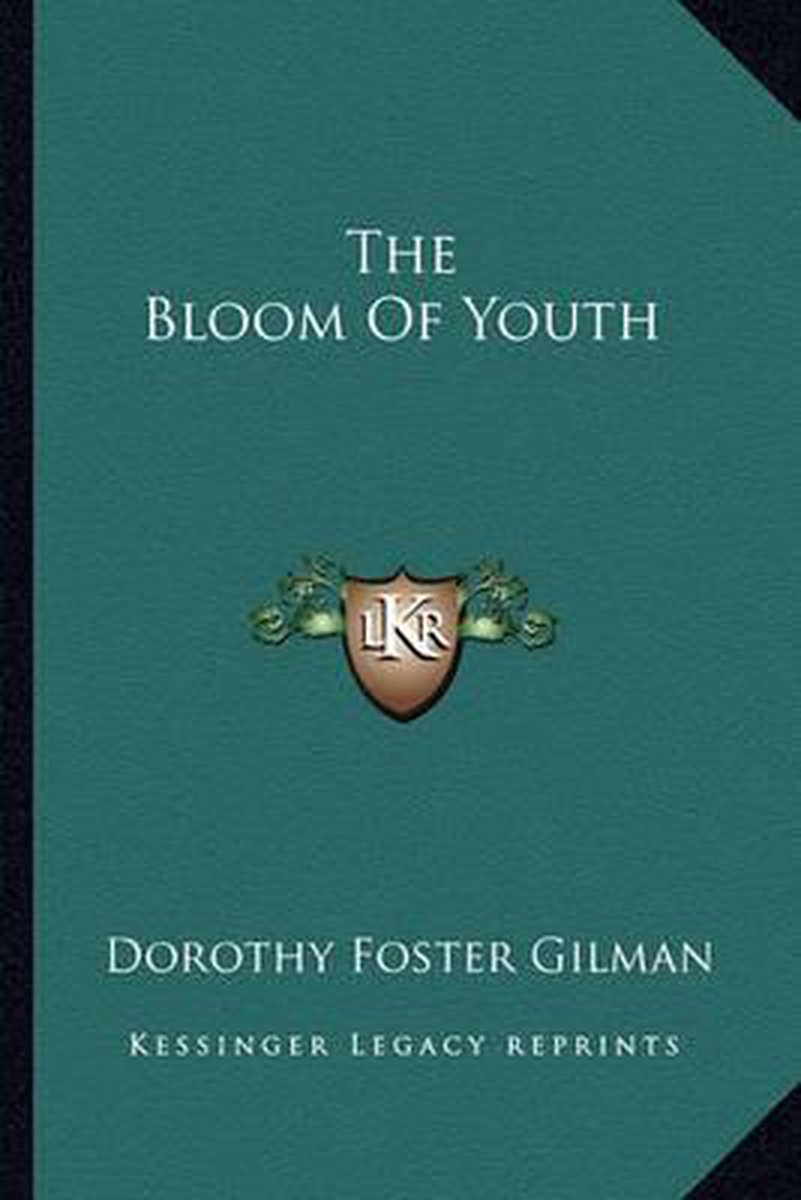 The Bloom Of Youth van Dorothy Foster Gilman