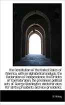 The Constitution of the United States of America, with an Alphabetical Analysis; The Declaration of