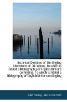 Historical Sketches of the Angling Literature of All Nations. to Which Is Added a Bibliography of En