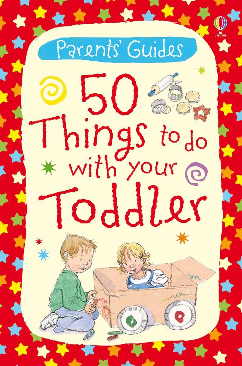Parents' Guides - 50 things to do with your toddler - Caroline Young