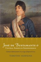 Atlantic Crossings - José de Bustamante and Central American Independence