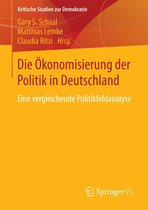 Kritische Studien zur Demokratie - Die Ökonomisierung der Politik in Deutschland