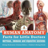 Human Anatomy Facts for Little Doctors : Nervous, Immune and Digestive Systems Biology Book Junior Scholars Edition Children's Biology Books