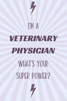 I'm a Veterinary Physician What's Your Super Power?