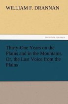 Thirty-One Years on the Plains and in the Mountains, Or, the Last Voice from the Plains