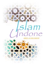 The Fall of Islam - Islam Undone