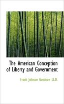 The American Conception of Liberty and Government