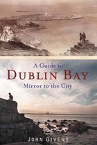 A Guide to Dublin Bay