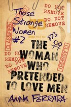 Those Strange Women - The Woman Who Pretended To Love Men