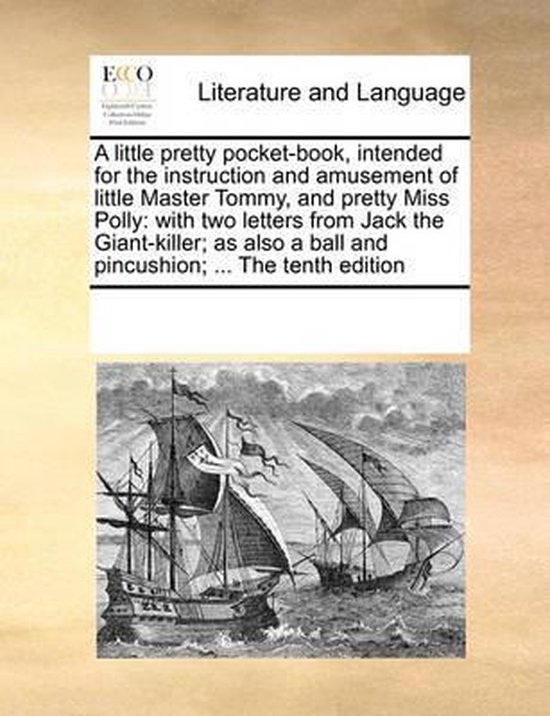 A Little Pretty Pocket-Book, Intended for the Instruction an ... - cover