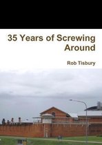 35 Years of Screwing Around