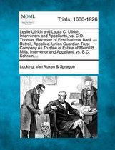 Leslie Ullrich and Laura C. Ullrich, Intervenors and Appellants, vs. C.O. Thomas, Receiver of First National Bank - Detroit, Appellee. Union Guardian Trust Company as Trustee of Estate of Mer