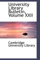 University Library Bulletin, Volume XXII