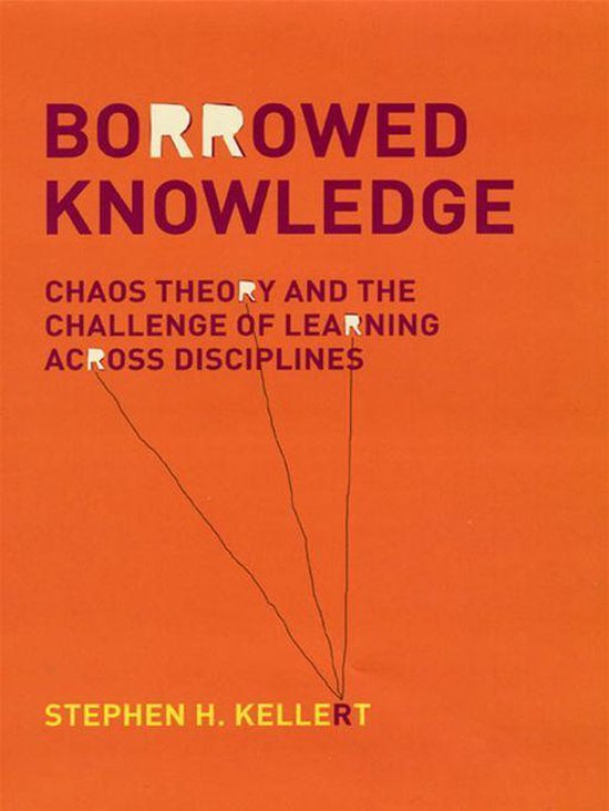 Borrowed Knowledge: Chaos Theory and the Challenge of Learni ... - cover
