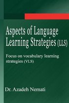Aspects of Language Learning Strategies (LLS)