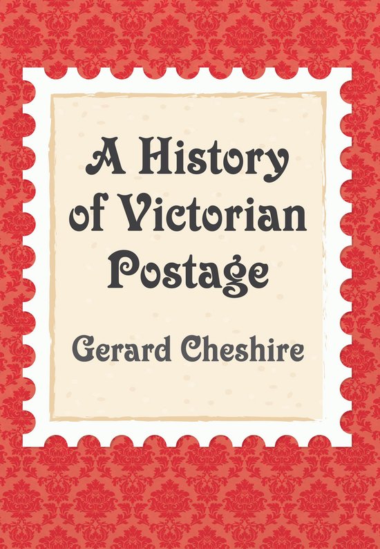 A History of Victorian Postage - cover