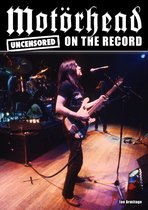 Motörhead - Uncensored On the Record