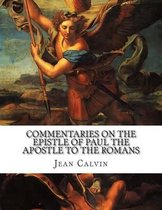 Commentaries on the Epistle of Paul the Apostle to the Romans