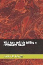 Witch Hunts and State Building in Early Modern Europe