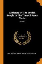 A History of the Jewish People in the Time of Jesus Christ; Volume 2