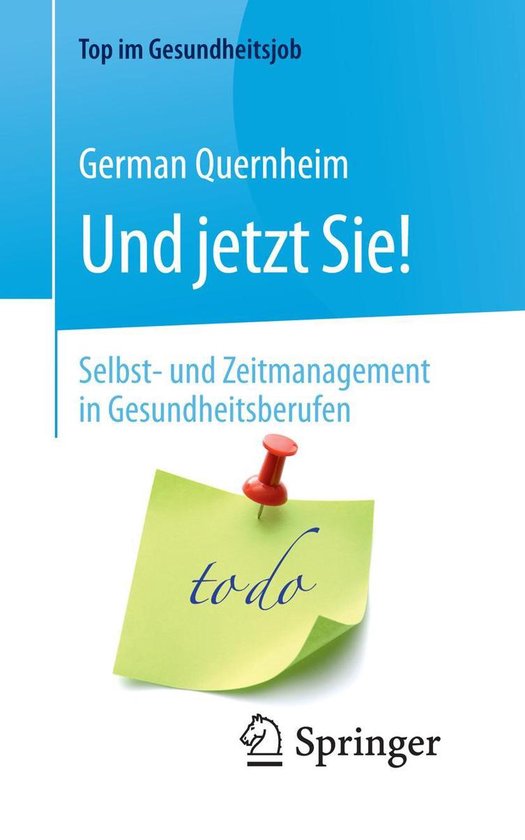 Medicine (German Language) - Und jetzt Sie! – Selbst- und Zeitmanagement in Gesundheitsberufen