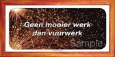 Geen mooier werk dan vuurwerk