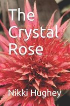 The Crystal Rose