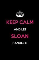 Keep Calm and Let Sloan Handle It