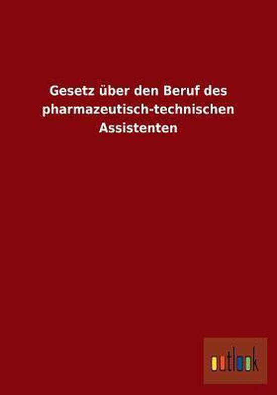 Gesetz ber Den Beruf Des Pharmazeutisch-Technischen Assistenten