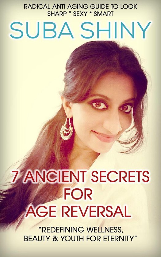 7 Ancient Secrets For Age Reversal Ebook Subashiny Kp 1230001548808 Boeken Bol