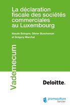 Vademecum - La déclaration fiscale des sociétés commerciales au Luxembourg