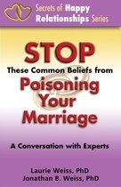 Stop These Common Beliefs from Poisoning Your Marriage: A Conversation with Experts
