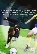 Manual Para El Entrenamiento de Porteros de Futbol Base