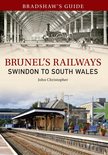 Bradshaw's Guide 2 - Bradshaw's Guide Brunel's Railways Swindon to South Wales