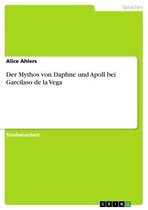 Der Mythos von Daphne und Apoll bei Garcilaso de la Vega