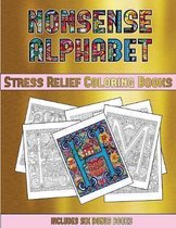 Stress Relief Coloring Books (Nonsense Alphabet): This book has 36 coloring sheets that can be used to color in, frame, and/or meditate over