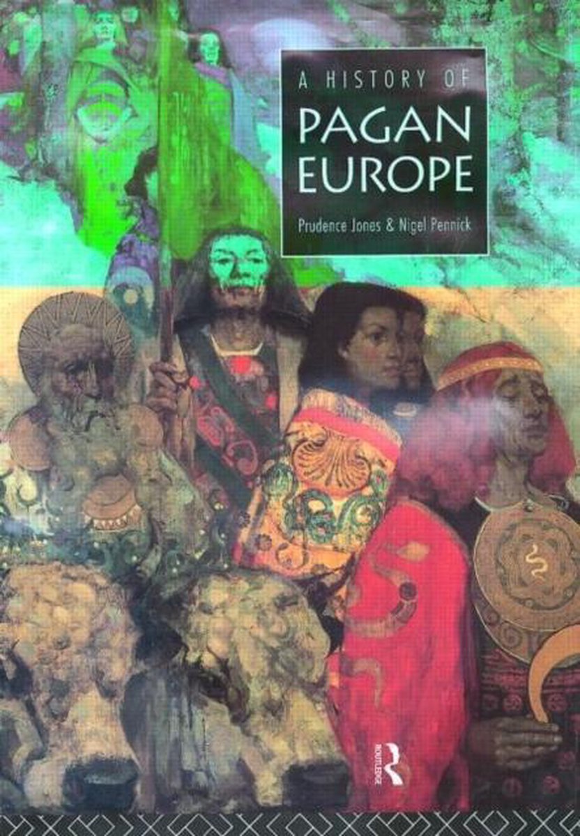 A History of Pagan Europe - Prudence Jones