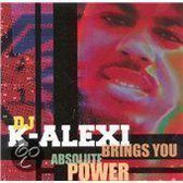 Dj K-Alexi Brings You Absolute Power