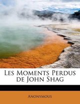 Les Moments Perdus de John Shag