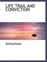 Life Trail and Conviction