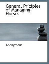 General Priciples of Managing Horses