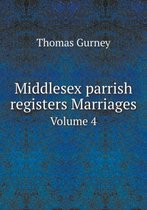 Middlesex parrish registers Marriages Volume 4