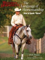 The Language of Horsemanship: How to Speak "Horse"
