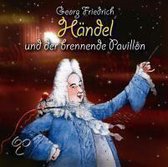 Georg Friedrich Händel und der brennende Pavillon