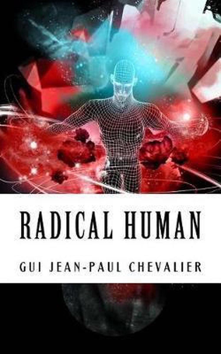 Radical Human - Gui Jean Chevalier