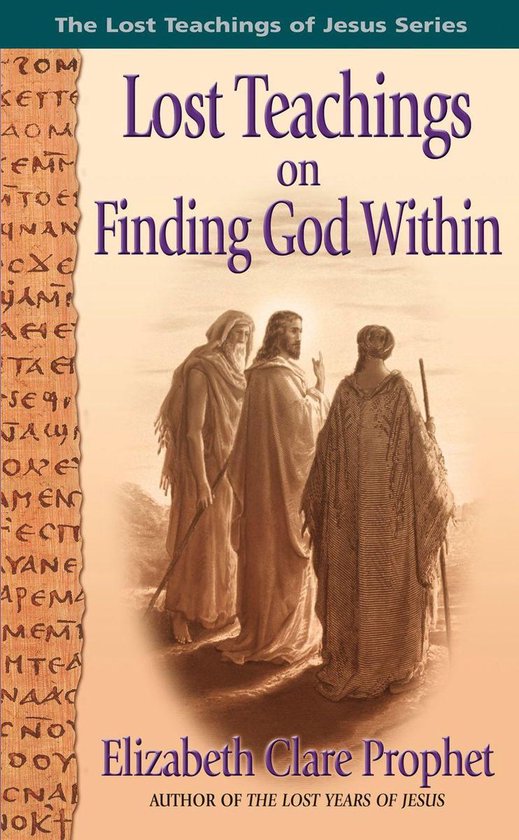 The Lost Teachings of Jesus 4 - Lost Teachings on Finding God Within